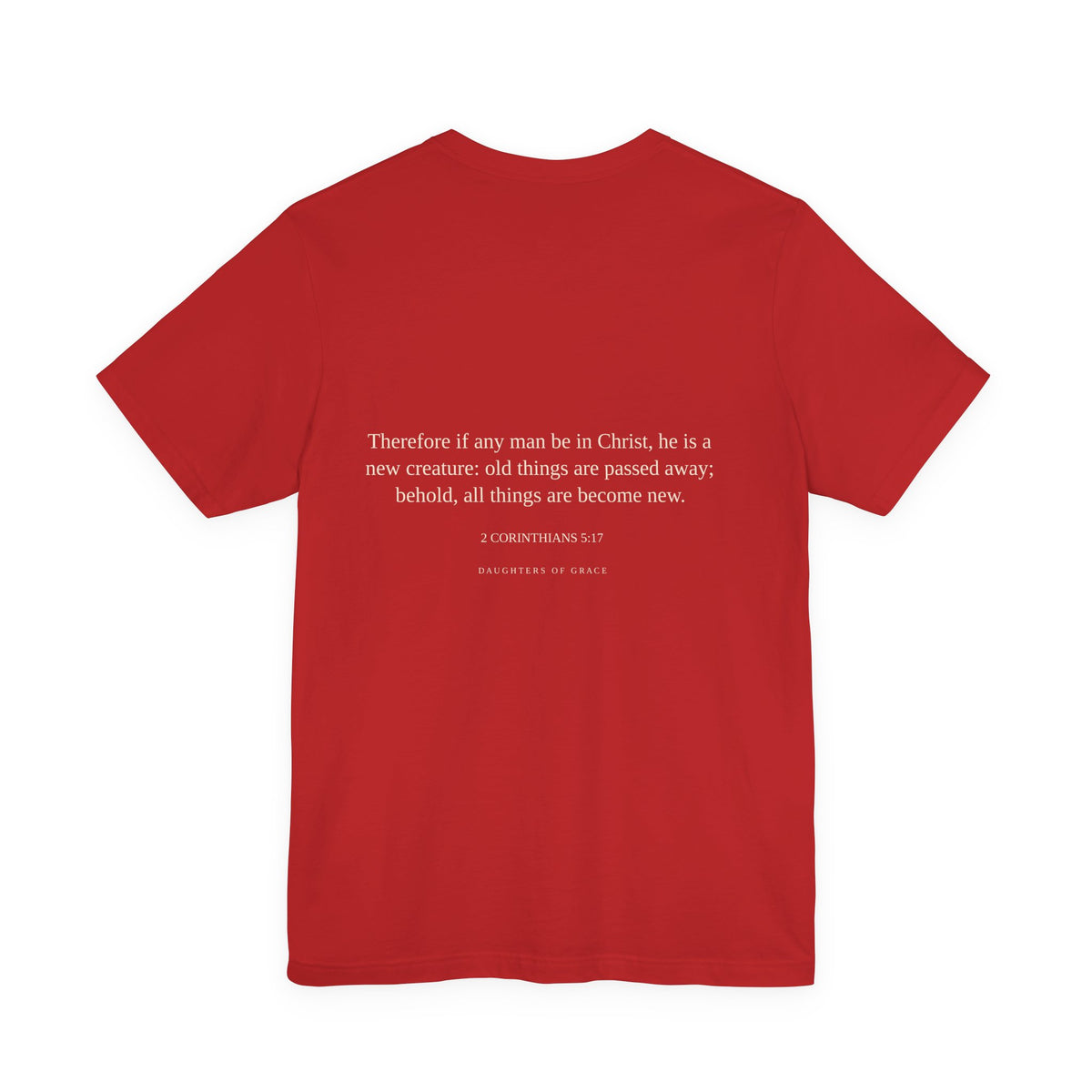 Who Defines You? | 2 Corinthians 5:17 | New Creation Christian T-Shirt