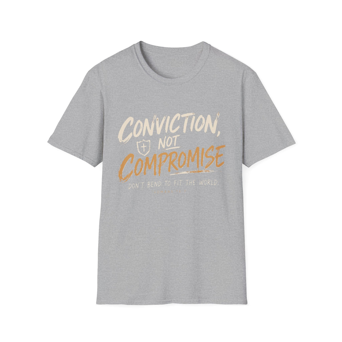 Conviction Not Compromise Statement T-Shirt