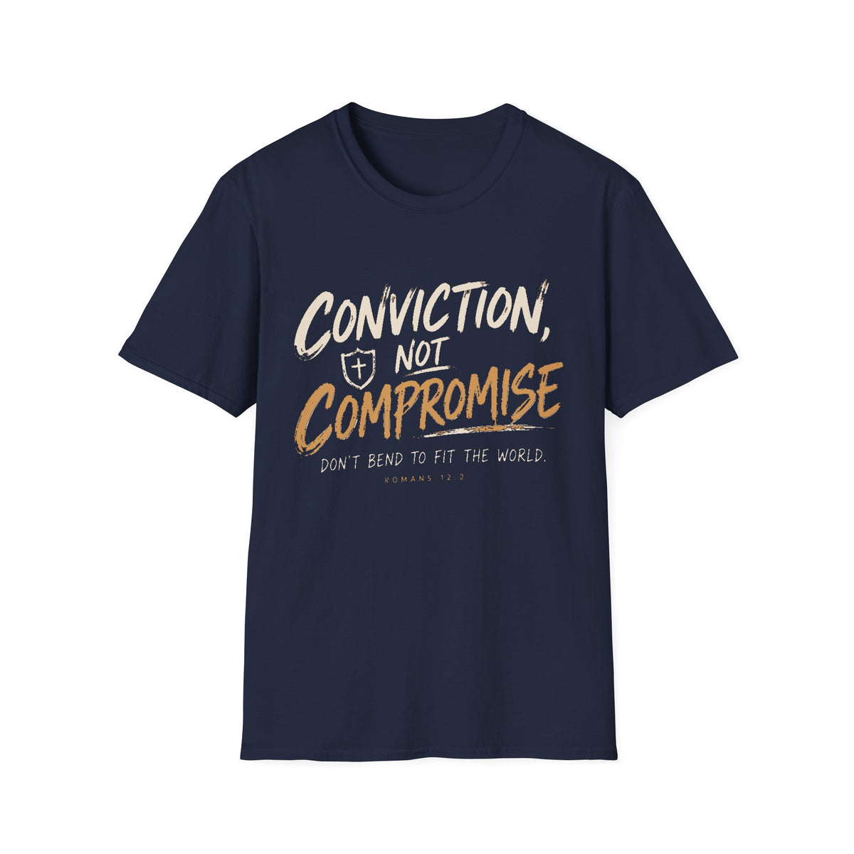 Conviction Not Compromise Statement T-Shirt