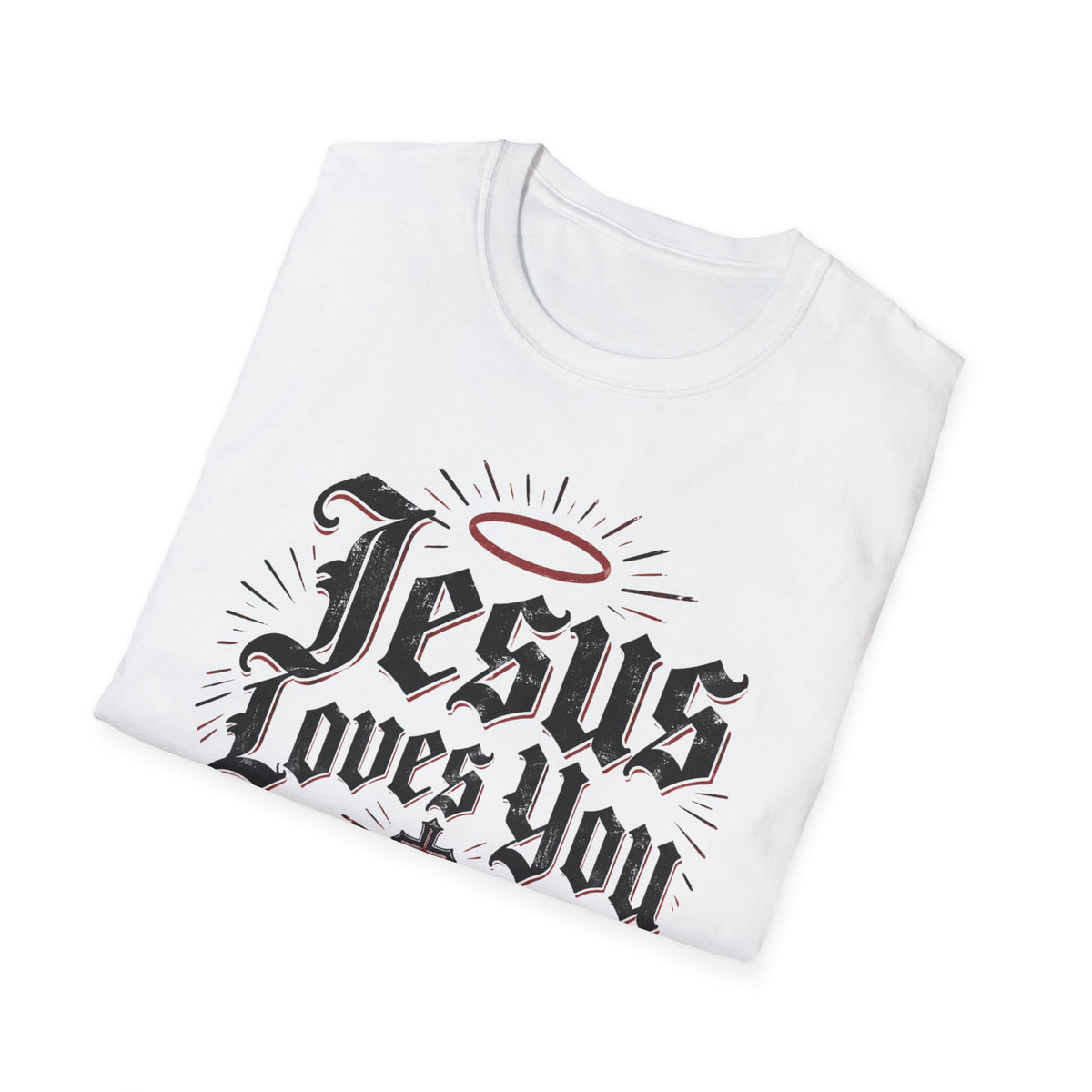 Jesus Loves You Christian Faith T-Shirt