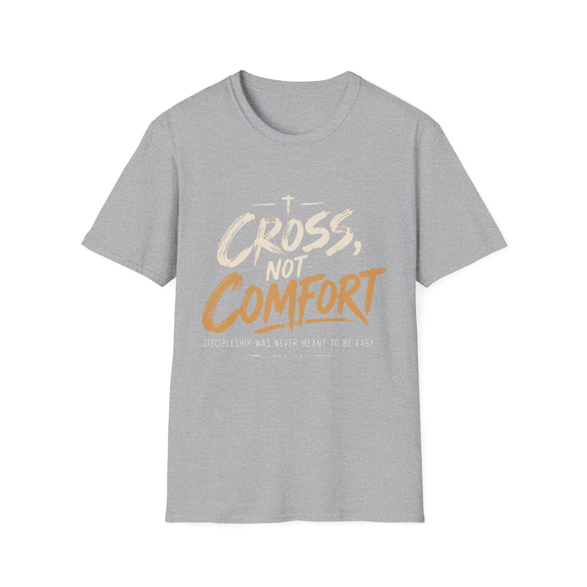 Cross Not Comfort T-Shirt — Inspirational Christian Faith Tee
