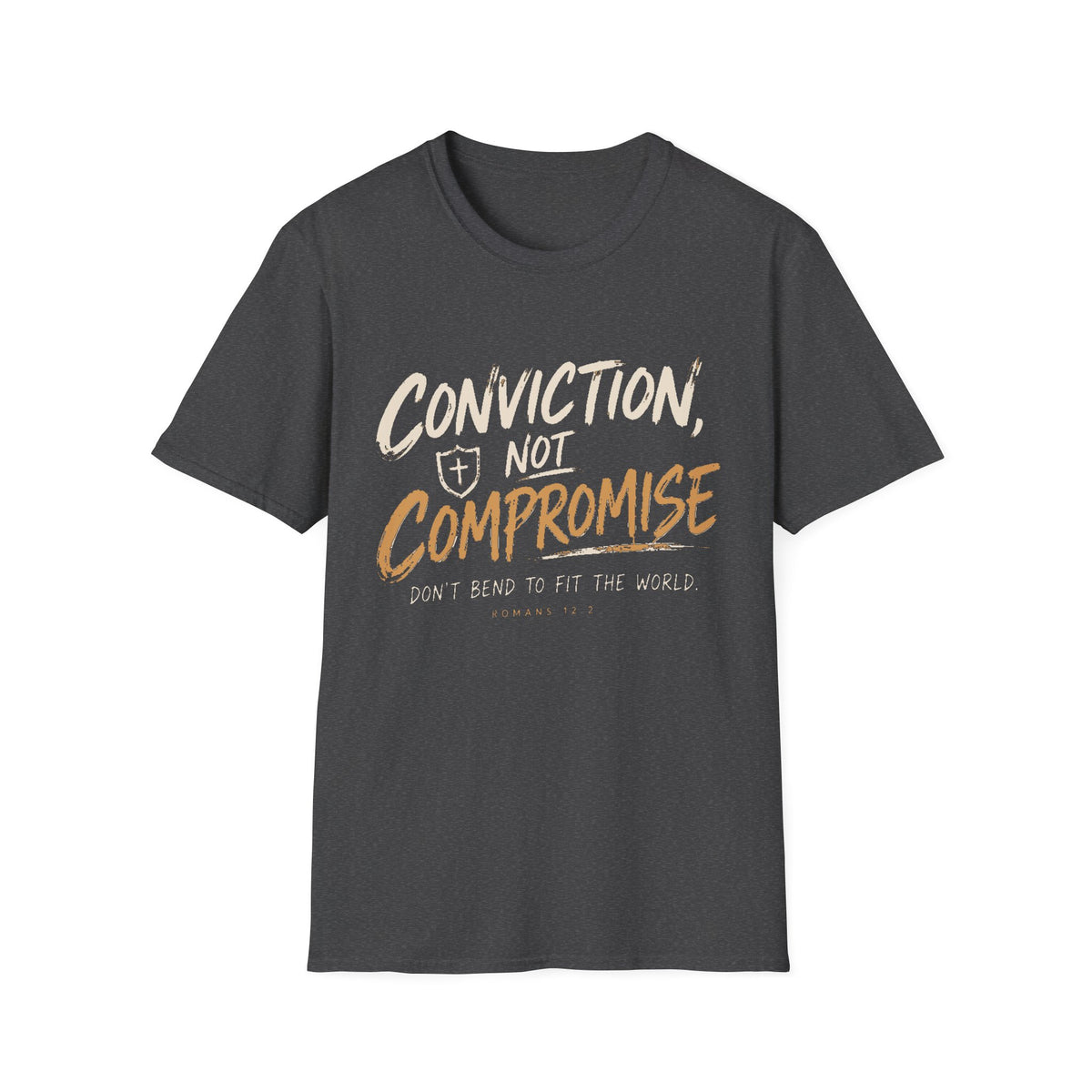 Conviction Not Compromise Statement T-Shirt