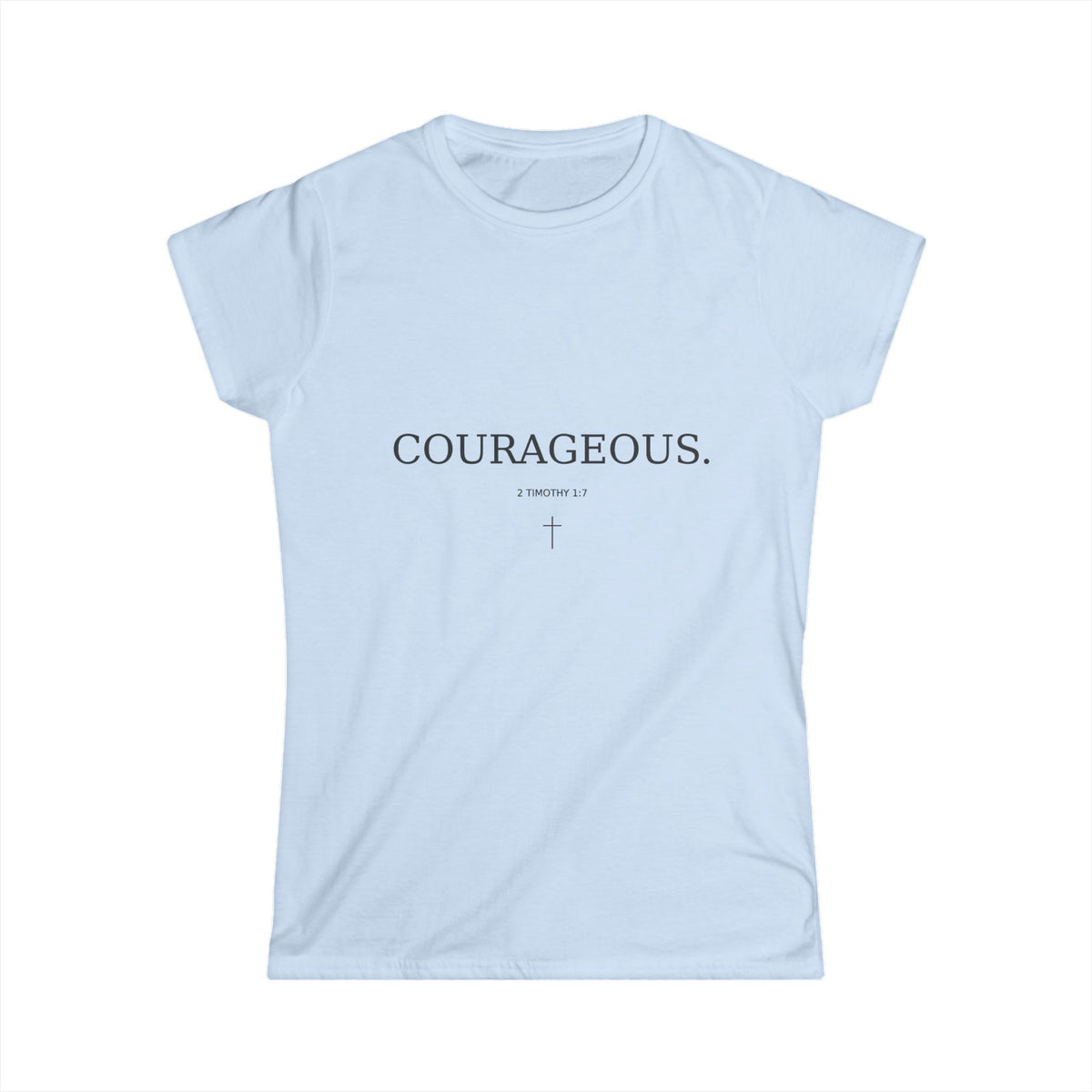 Christian- Faith-based Tee- "COURAGEOUS"