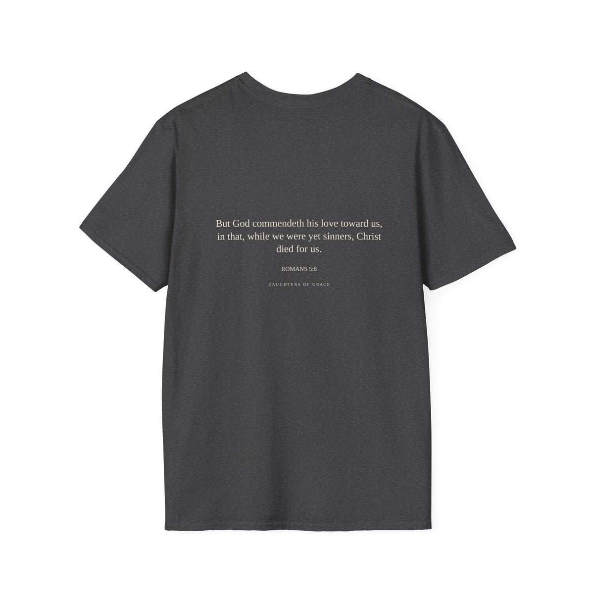 What If You're Already Loved? | Romans 5:8 | Christian Grace T-Shirt