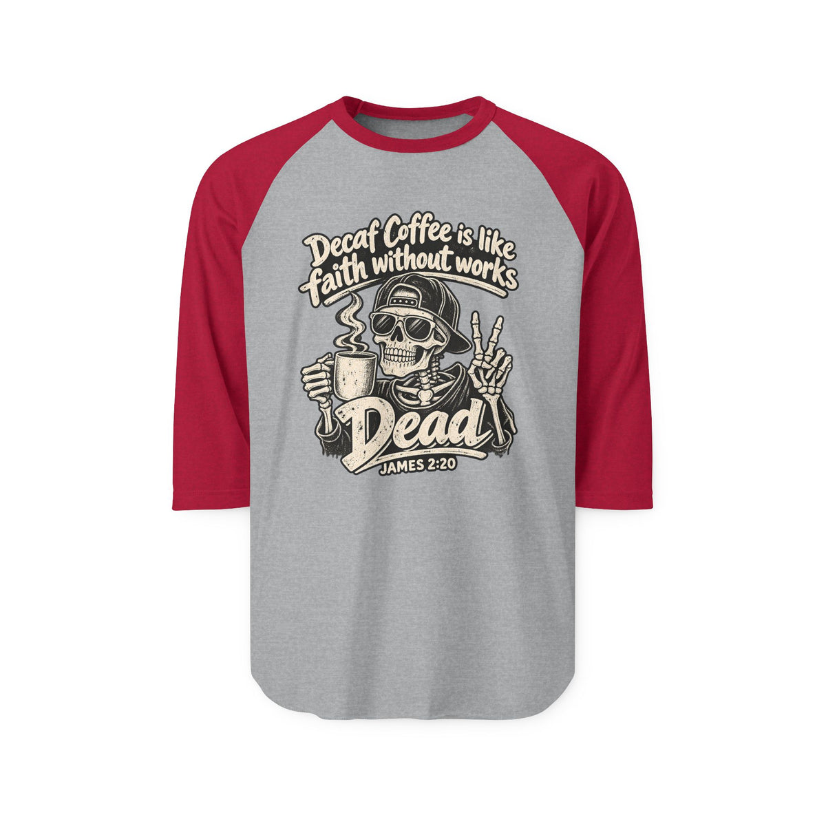 Dead Coffee Faith Raglan Shirt – Skull Coffee Lover 3/4 Sleeve