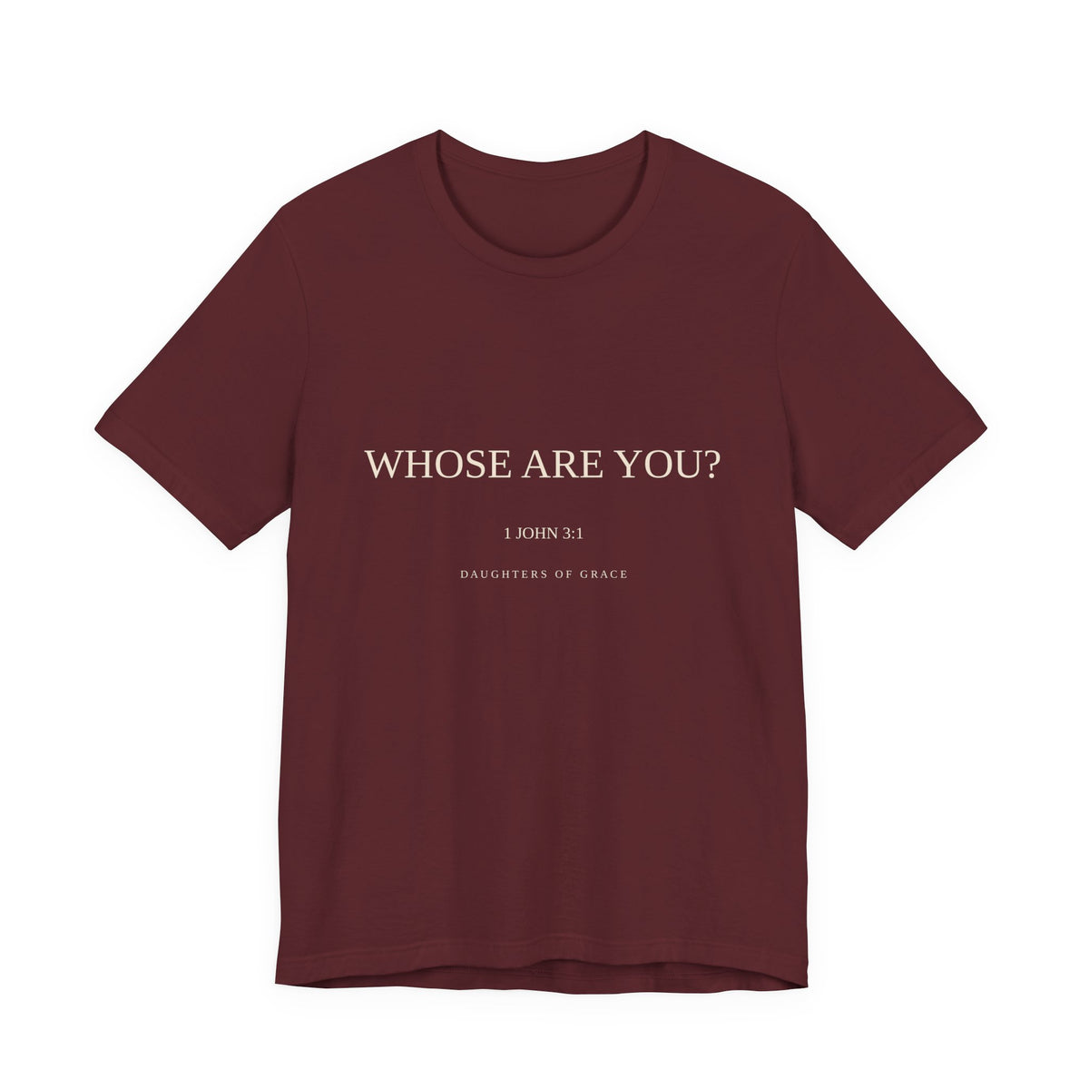 Whose Are You? | 1 John 3:1 | Child of God Christian T-Shirt