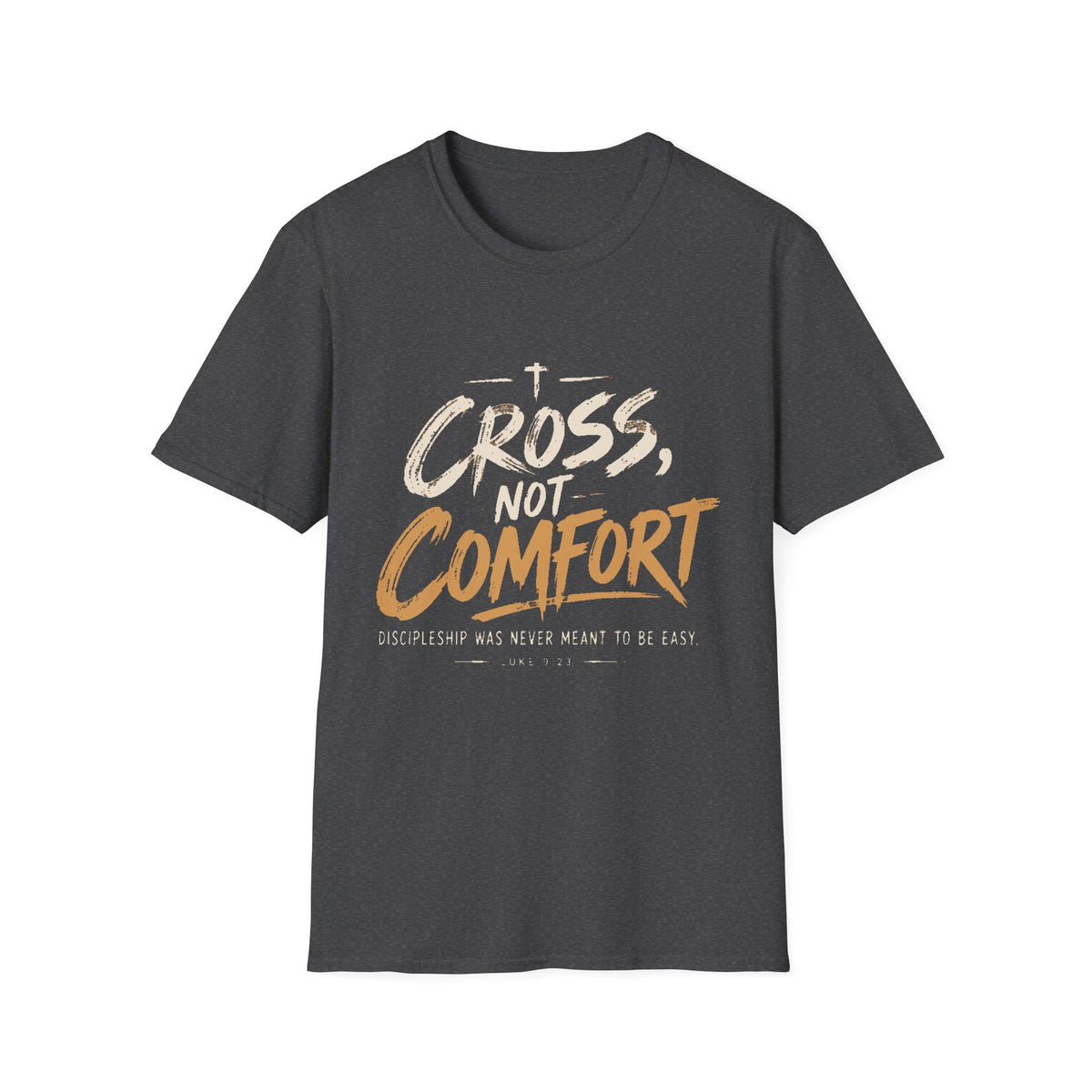 Cross Not Comfort T-Shirt — Inspirational Christian Faith Tee
