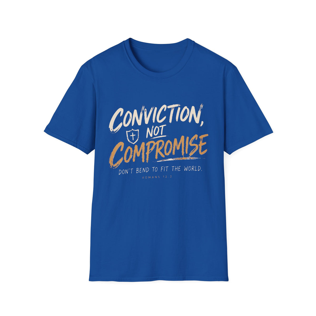 Conviction Not Compromise Statement T-Shirt