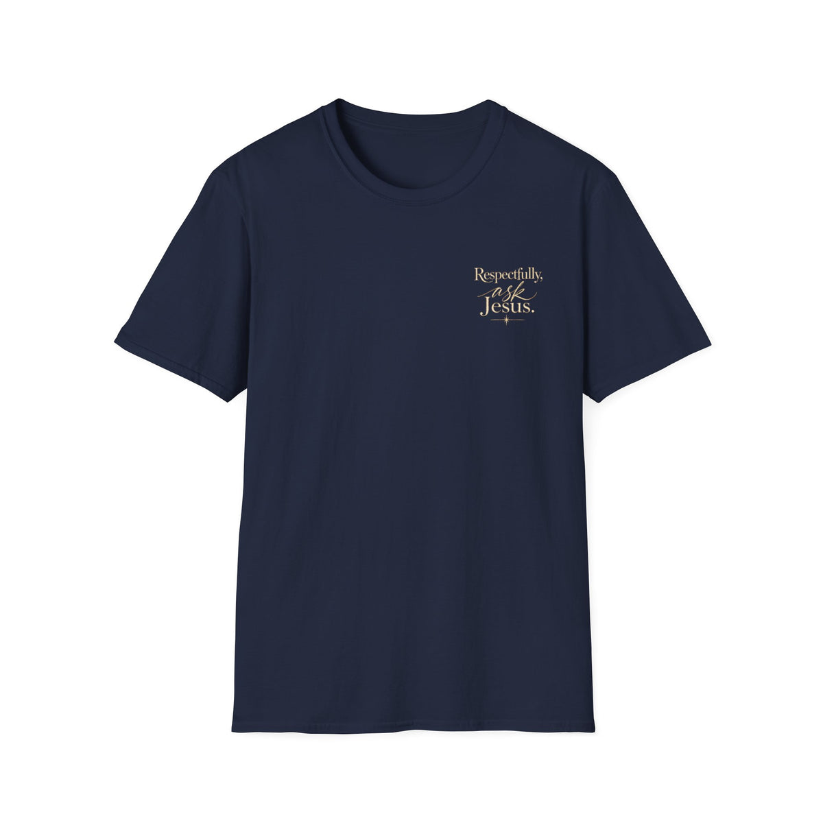 Respectfully, Jesus Christian Faith T-Shirt