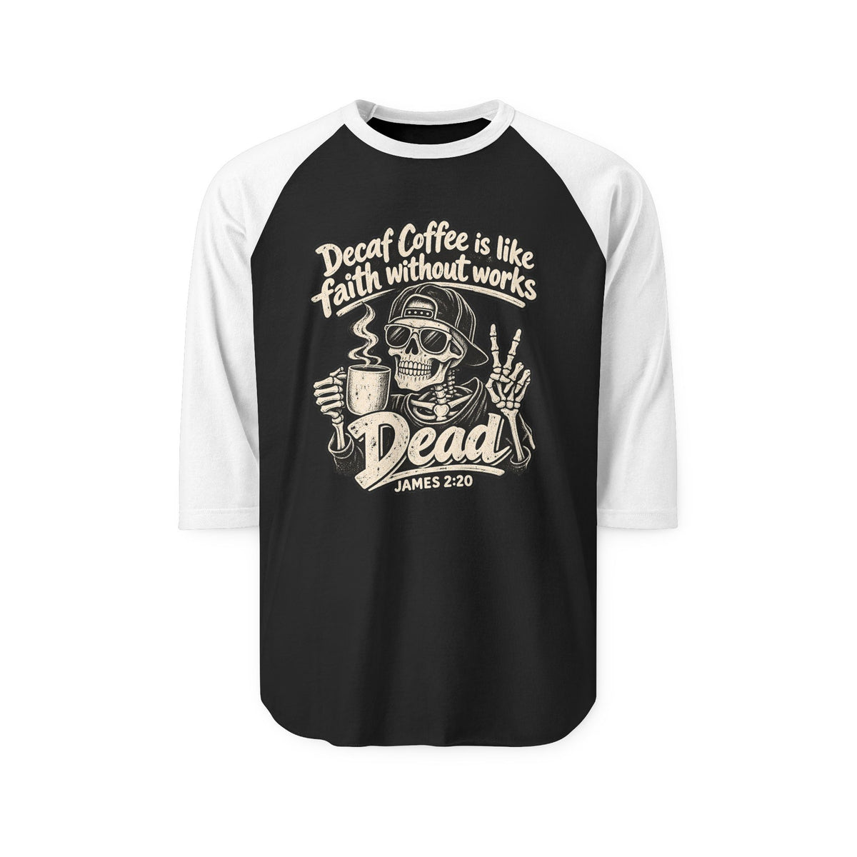 Dead Coffee Faith Raglan Shirt – Skull Coffee Lover 3/4 Sleeve