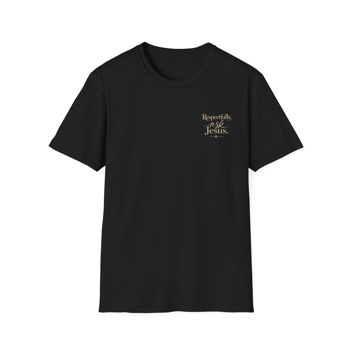 Respectfully, Jesus Christian Faith T-Shirt
