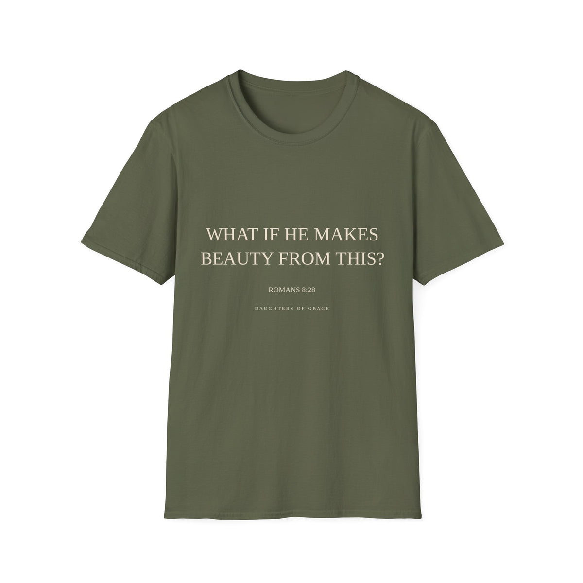 Romans 8:28 Bible Verse T-Shirt – “What If He Makes Beauty From This?”