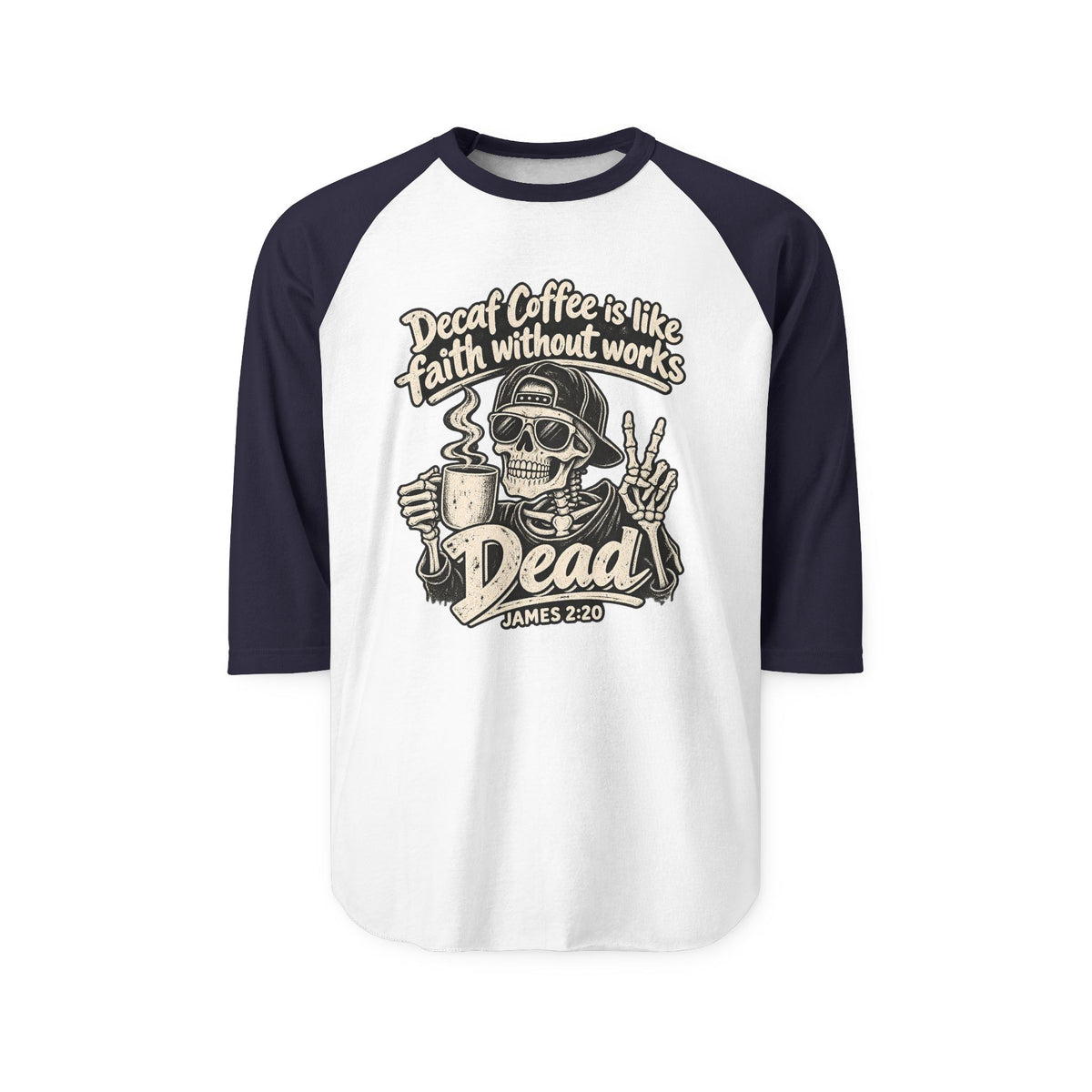 Dead Coffee Faith Raglan Shirt – Skull Coffee Lover 3/4 Sleeve