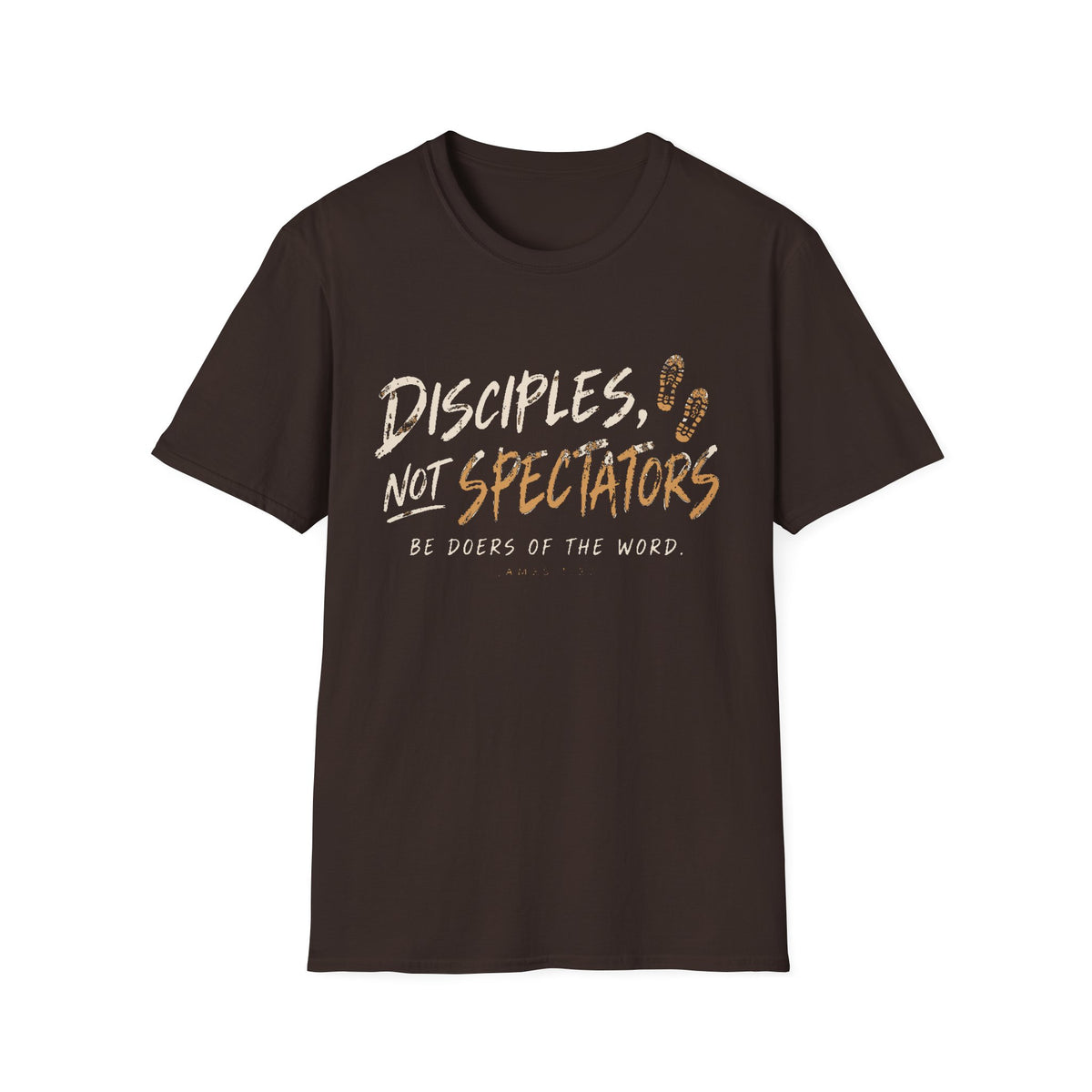 Disciples Not Spectators T-Shirt — “Be Doers of the Word” Christian Faith Tee
