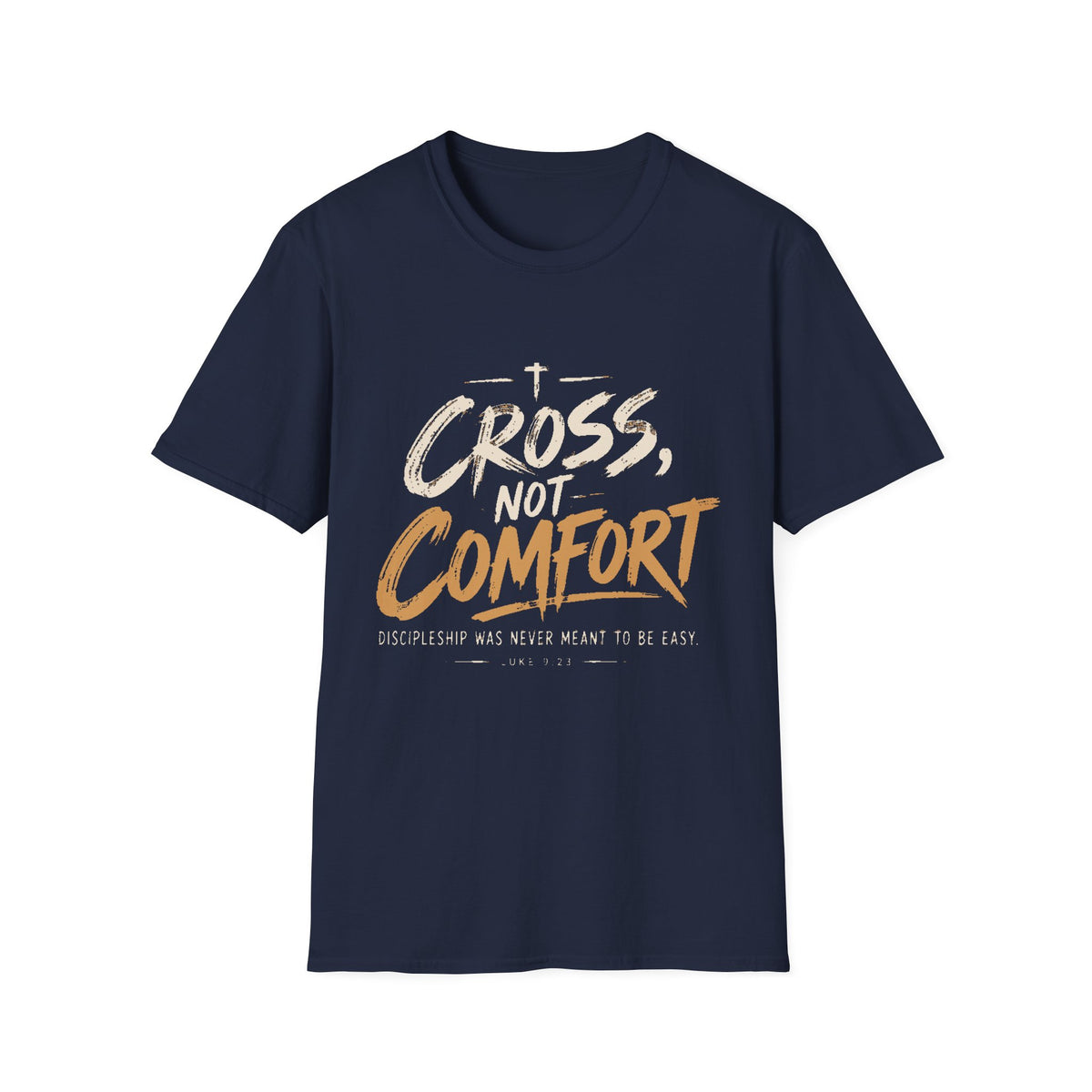 Cross Not Comfort T-Shirt — Inspirational Christian Faith Tee