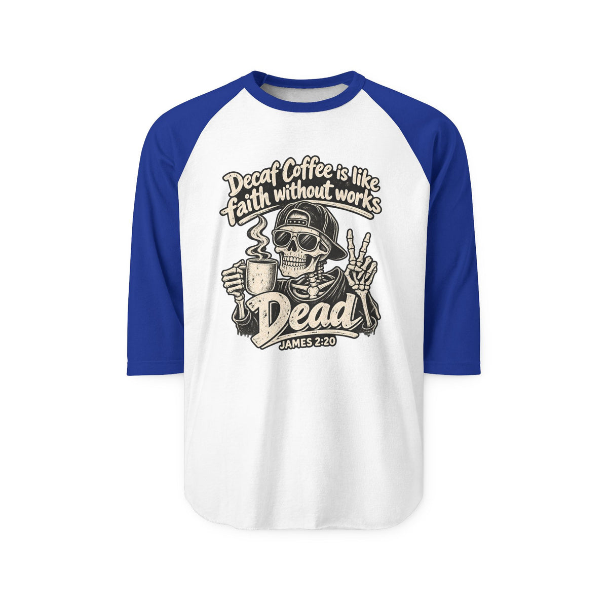Dead Coffee Faith Raglan Shirt – Skull Coffee Lover 3/4 Sleeve
