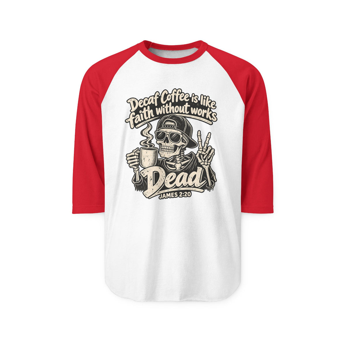 Dead Coffee Faith Raglan Shirt – Skull Coffee Lover 3/4 Sleeve