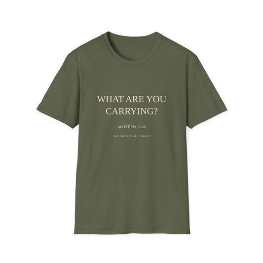 What Are You Carrying? | Matthew 11:28 | Christian Faith T-Shirt