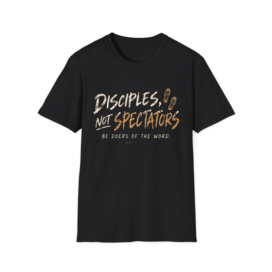 Disciples Not Spectators T-Shirt — “Be Doers of the Word” Christian Faith Tee