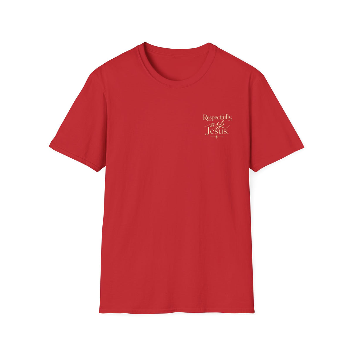 Respectfully, Jesus Christian Faith T-Shirt