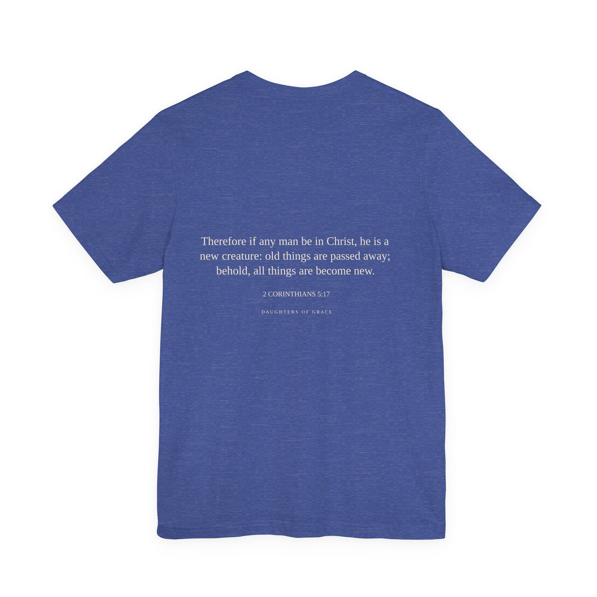 Who Defines You? | 2 Corinthians 5:17 | New Creation Christian T-Shirt