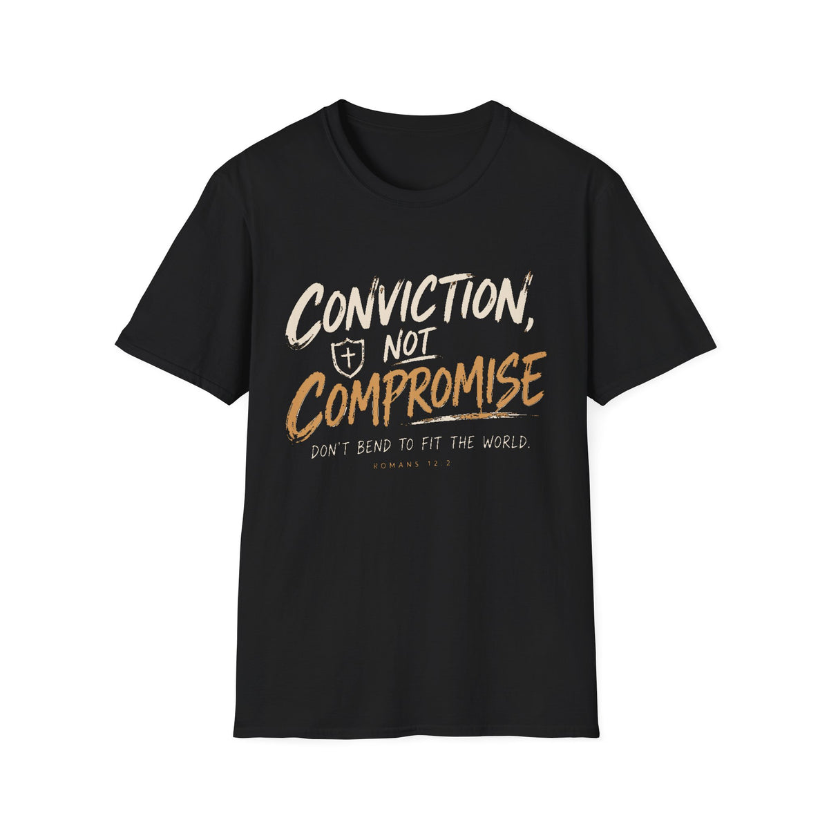 Conviction Not Compromise Statement T-Shirt